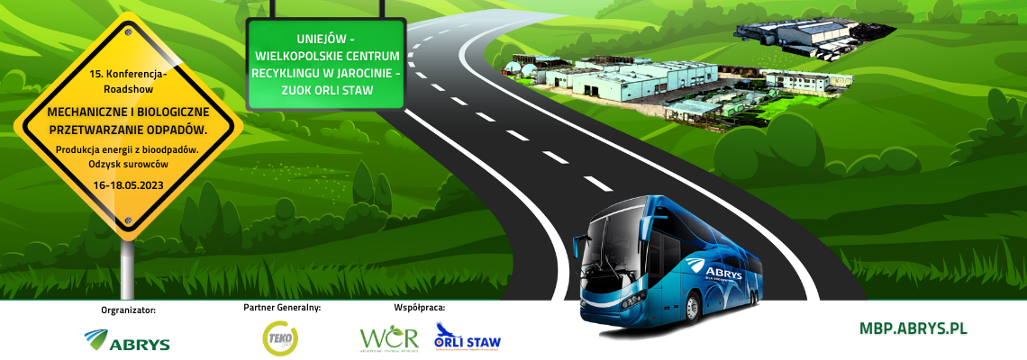 15. Konferencja - Roadshow Mechaniczne i biologiczne przetwarzanie odpadów. Produkcja energii z bioodpadów. Odzysk surowców